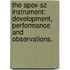 The Apex-Sz Instrument: Development, Performance And Observations.