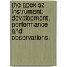 The Apex-Sz Instrument: Development, Performance And Observations. door Daniel Schwan