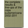 The Complete Results & Line-Ups Of The Copa Sudamericana 2002-2011 by Dirk Karsdorp
