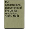The Constitutional Documents Of The Puritan Revolution, 1628- 1660 door Samuel Rawson Gardiner