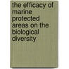 The Efficacy Of Marine Protected Areas On The Biological Diversity door Stefano Corrias