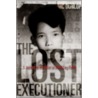 The Lost Executioner: A Journey To The Heart Of The Killing Fields by Nic Dunlop