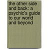 The Other Side And Back: A Psychic's Guide To Our World And Beyond by Sylvia Browne