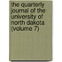 The Quarterly Journal Of The University Of North Dakota (Volume 7)