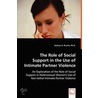 The Role Of Social Support In The Use Of Intimate Partner Violence by Kathryn A. Branch