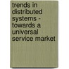 Trends In Distributed Systems - Towards A Universal Service Market door Claudia Linnhoff-Popien