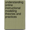 Understanding Online Instructional Modeling Theories And Practices door Sharmila Pixy Ferris