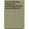 Unterrichtsreihe: Integrativer Fachubergreifender Sprachunterricht by Kyrylenko Et Al
