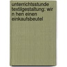 Unterrichtsstunde Textilgestaltung: Wir N Hen Einen Einkaufsbeutel door Melanie Friedemann