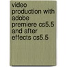 Video Production With Adobe Premiere Cs5.5 And After Effects Cs5.5 door Video2Brain