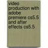 Video Production With Adobe Premiere Cs5.5 And After Effects Cs5.5 by Video2Brain