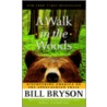 A Walk In The Woods: Rediscovering America On The Appalachian Trail door Bill Bryson