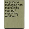 A+ Guide To Managing And Maintaining Your Pc / Supporting Windows 7 by Jean Andrews