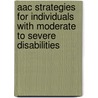 Aac Strategies For Individuals With Moderate To Severe Disabilities by Susan S. Johnston