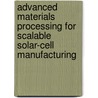 Advanced Materials Processing For Scalable Solar-Cell Manufacturing by V. Mannivanan
