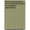 Advanced Packaging For Microelectronic And Microsystem Applications by Travis Anderson