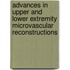 Advances In Upper And Lower Extremity Microvascular Reconstructions door S. de Fontaine