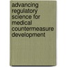 Advancing Regulatory Science For Medical Countermeasure Development by theresa Wizemann