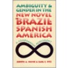 Ambiguity and Gender in the New Novel of Brazil and Spanish America by Judith A. Payne