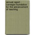 Annual Report - Carnegie Foundation For The Advancement Of Teaching