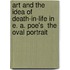 Art And The Idea Of Death-In-Life In E. A. Poe's  The Oval Portrait
