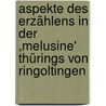 Aspekte des Erzählens in der ,Melusine' Thürings von Ringoltingen by Catherine Drittenbass