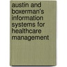 Austin and Boxerman's Information Systems For Healthcare Management door Gerald L. Glandon