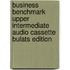 Business Benchmark Upper Intermediate Audio Cassette Bulats Edition