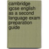 Cambridge Igcse English As A Second Language Exam Preparation Guide by Peter Lucantoni