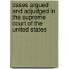Cases Argued And Adjudged In The Supreme Court Of The United States door United States Supreme Court