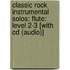 Classic Rock Instrumental Solos: Flute: Level 2-3 [With Cd (Audio)]