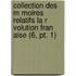 Collection Des M Moires Relatifs La R Volution Fran Aise (6, Pt. 1)