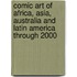 Comic Art Of Africa, Asia, Australia And Latin America Through 2000