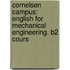 Cornelsen Campus: English for Mechanical Engineering. B2 Cours