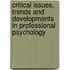 Critical Issues, Trends And Developments In Professional Psychology