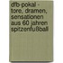 Dfb-pokal - Tore, Dramen, Sensationen Aus 60 Jahren Spitzenfußball
