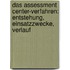 Das Assessment Center-Verfahren: Entstehung, Einsatzzwecke, Verlauf