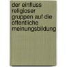 Der Einfluss Religioser Gruppen Auf Die Offentliche Meinungsbildung door Claudia Hytrek