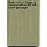 Der Normativ Ontologische Wissenschaftsansatz Und Seinen Grundlagen by Ulrike-Anna Kindler