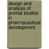 Design and Analysis of Animal Studies in Pharmaceutical Development