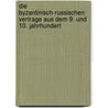 Die Byzantinisch-Russischen Vertrage Aus Dem 9. Und 10. Jahrhundert by Harms Mentzel