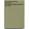 Die Entwicklung Der Deutschen Krankenhaustragerstrukturen Seit 1990 by Nikolai Levenetz