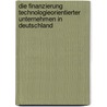 Die Finanzierung technologieorientierter Unternehmen in Deutschland door Christian Schultz