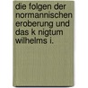 Die Folgen Der Normannischen Eroberung Und Das K Nigtum Wilhelms I. door Thomas Balter