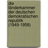 Die Länderkammer der Deutschen Demokratischen Republik (1949-1958) door Christian Thiem