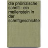 Die Phönizische Schrift - Ein Meilenstein In Der Schriftgeschichte by Falko Krause
