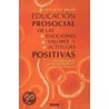 Educacion Prosocial de las Emociones, Valores y Actitudes Positivas door Robert Roche