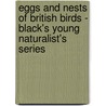 Eggs And Nests Of British Birds - Black's Young Naturalist's Series door Richard L.E. Ford