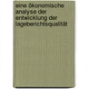 Eine ökonomische Analyse der Entwicklung der Lageberichtsqualität door Thomas Stein