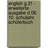 English G 21 - Erweiterte Ausgabe D 06: 10. Schuljahr. Schülerbuch door Claire Lamsdale